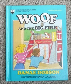 Woof and the Big Fire by Danae Dobson