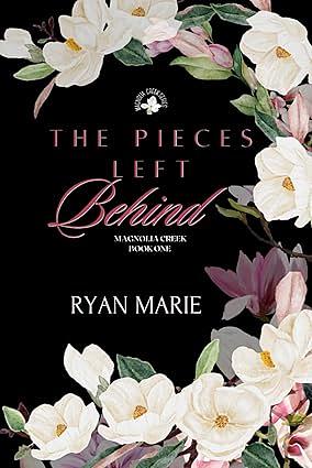 The Pieces Left Behind by Ryan Marie