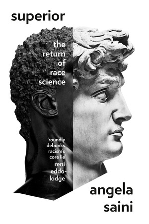 Superior: The Return of Race Science by Angela Saini