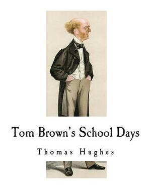 Tom Brown's School Days by Thomas Hughes