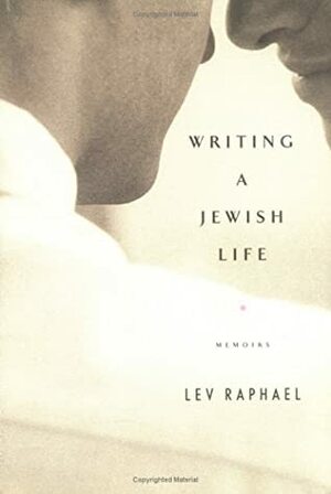 Writing a Jewish Life: Memoirs by Lev Raphael