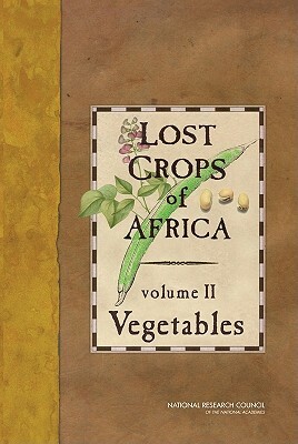 Lost Crops of Africa, Volume II: Vegetables by Policy and Global Affairs, Development Security and Cooperation, National Research Council