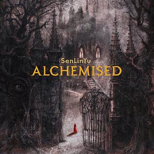 Alchemised by SenLinYu