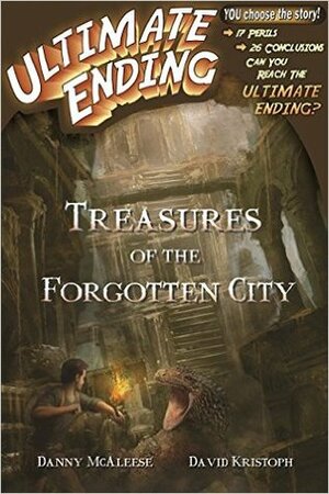 Treasures of the Forgotten City (Ultimate Ending #1) by David Kristoph, Danny McAleese