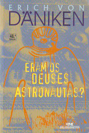 Eram os Deuses Astronautas? by Erich von Däniken