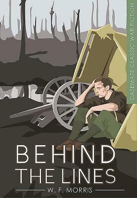 Behind the Lines: A Novel by W.F. Morris