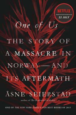 One of Us: The Story of a Massacre in Norway -- And Its Aftermath by Åsne Seierstad