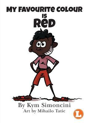 My Favourite Colour Is Red by Kym Simoncini