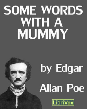 Some Words With a Mummy by Edgar Allan Poe