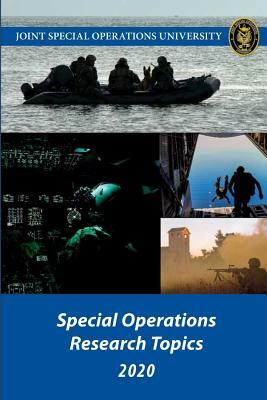 Special Operations Research Topics 2020 by Joint Special Operations University Pres