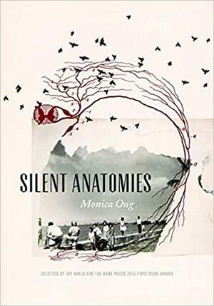 Silent Anatomies: Poems by Monica Ong