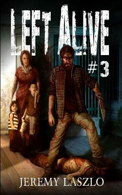 Left Alive #3 by Jeremy Laszlo