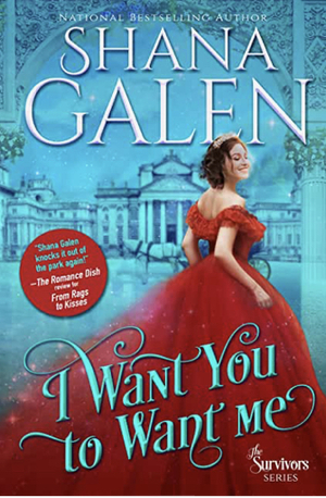 I Want You to Want Me  by Shana Galen