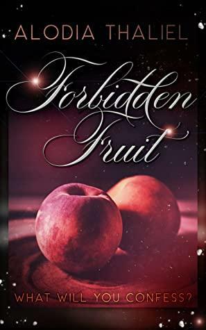 Forbidden Fruit by Alodia Thaliel