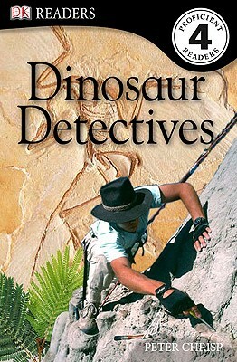 DK Readers L4: Dinosaur Detectives by Peter Chrisp