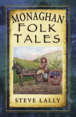 Monaghan Folk Tales by Steve Lally