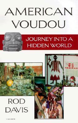 American Voudou: Journey into a Hidden World by Rod Davis