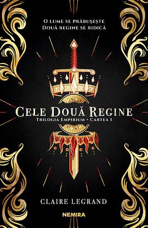 Cele două regine by Claire Legrand