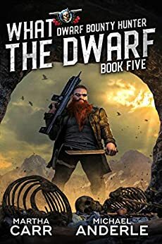 What The Dwarf by Michael Anderle, Martha Carr