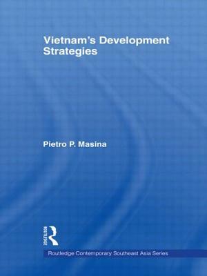 Vietnam's Development Strategies by Pietro Masina