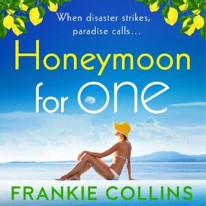 Honeymoon For One by Frankie Collins, Portia MacIntosh