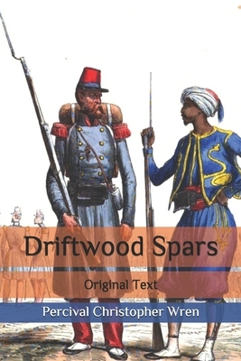 Driftwood Spars: Original Text by Percival Christopher Wren