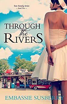 Through the Rivers by Embassie Susberry
