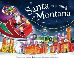 Santa Is Coming to Montana by Steve Smallman