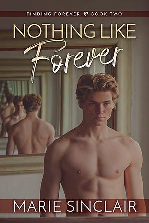 Nothing Like Forever by Marie Sinclair