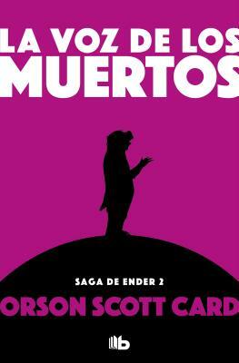La Voz de Los Muertos / Speaker for the Dead by Orson Scott Card