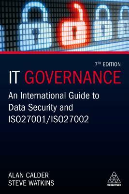 It Governance: An International Guide to Data Security and ISO 27001/ISO 27002 by Steve Watkins, Alan Calder