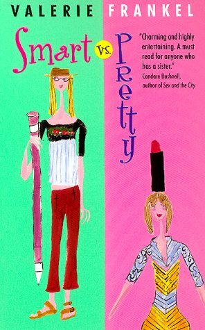 Smart Vs. Pretty by Valerie Frankel