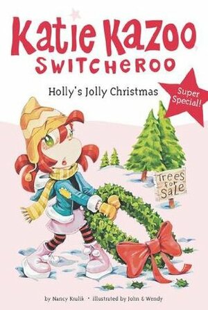 Holly's Jolly Christmas (Katie Kazoo, Switcheroo, Super Special) by Nancy Krulik, John &amp; Wendy