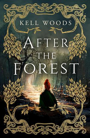 After The Forest by Kell Woods