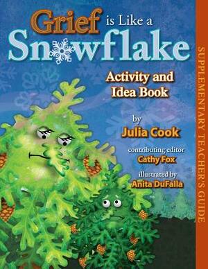 Grief Is Like a Snowflake Activity and Idea Book by Julia Cook