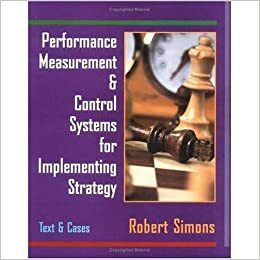 Performance Measurement and Control Systems for Implementing Strategy Text and Cases by Robert Simons