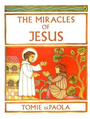 The Miracles of Jesus by Tomie dePaola