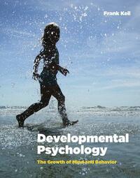 Developmental Psychology: The Growth of Mind and Behavior by Frank Keil