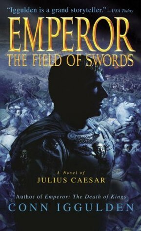 Emperor: The Field of Swords by Conn Iggulden