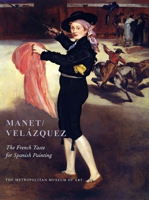 Manet/Velazquez: The French Taste for Spanish Painting by Gary Tinterow, Geneviève Lacambre