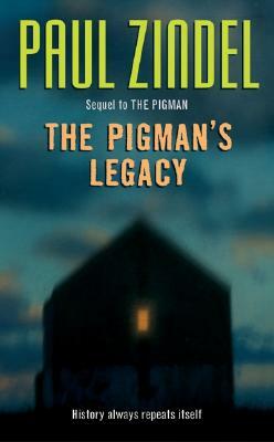 The Pigman's Legacy by Paul Zindel