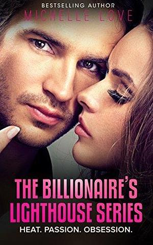 The Billionaire's Lighthouse Series by Michelle Love, Michelle Love