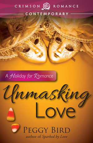 Unmasking Love by Peggy Bird