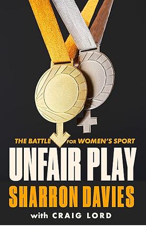 Unfair Play: The Battle For Women's Sport by Craig Lord, Sharron Davies