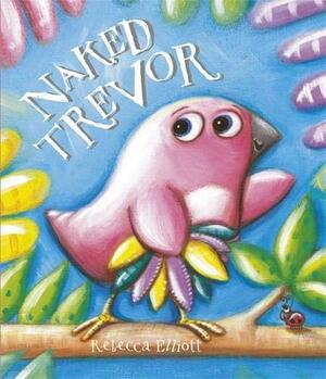 Naked Trevor by Rebecca Elliott