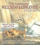 The Goldsteins' Wellness and Longevity Program: Natural Care for Dogs and Cats by Susan Goldstein, Robert S. Goldstein