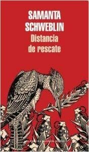 Distancia de rescate by Samanta Schweblin