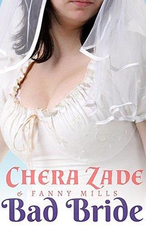 Bad Bride by Fanny Mills, Chera Zade, Chera Zade