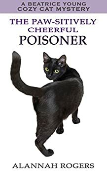 The Paw-sitively Cheerful Poisoner by Alannah Rogers