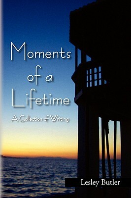 Moments of a Lifetime by Lesley Butler